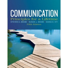 Test Bank for Communication Principles for a Lifetime, 5E Steven A. Beebe
